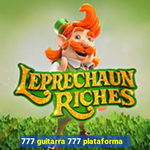 777 guitarra 777 plataforma